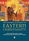 The Blackwell Dictionary of Eastern Christianity
