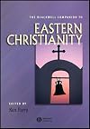The Blackwell Companion to Eastern Christianity
