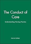 The Conduct of Care: Understanding Nursing Practice