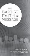 The Baptist Faith & Message: A Statement Adopted by the Southern Baptist Convention June 14, 2000