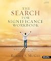 The Search for Significance - Workbook: Build Your Self-Worth on God's Truth