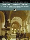Favorite Classical Themes: 63 Selections from Symphonies, Ballets, Oratorios & Other Concert Works (World's Great Classical Music)