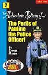 The Adventure Diary of The Perils of Pauline the Police Officer!