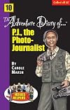 The Adventure Diary of P. J., the Photo-Journalist