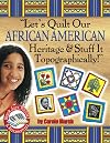Lets Quilt Our African American Heritage & Stuff It Topographically! (Black Jazz, Pizzazz, and Razzmatazz)