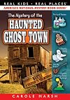 The Mystery of the Haunted Ghost Town (Real Kids, Real Places)