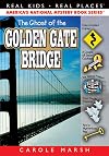 The Ghost of the Golden Gate Bridge (Real Kids, Real Places)