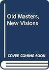 Old masters, new visions: El Greco to Rothko from the Phillips Collection, Washington, DC