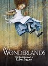 Wonderlands: The Illustration Art of Robert Ingpen