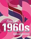 Living the 1960s