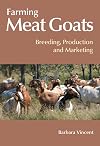Farming Meat Goats: Breeding, Production and Marketing (Landlinks Press)
