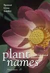 Plant Names: A Guide to Botanical Nomenclature