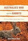 Australia's war against rabbits : the story of rabbit haemorrhagic disease