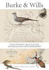Burke & Wills the scientific legacy of the Victorian Exploring Expedition