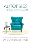 Autopsies for the Armchair Enthusiast