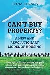 Can't Buy Property: A new and revolutionary model of housing