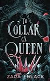To Collar a Queen