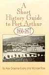 A short history guide to Port Arthur, 1830-77