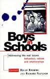 Boys in Schools: Addressing the Real Issues: Behavior, Values and Relationships