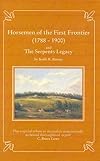 Horsemen of the First Frontier 1788-1900 : and The Serpent's Legacy