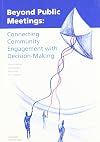 Beyond Public Meetings; Connecting Community Engagement with Decision-Making
