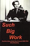 Such big work : the life of Alice Ishbel Hay Creswick OBE DStJ