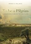To Be a Pilgrim: A Reflective Guide to the Holy Land