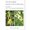 The Complete Guide to Aromatherapy Volume 1 Foundations and Materia Medica