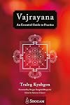 Vajrayana: An Essential Guide To Practice