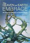 When heaven and earth embrace : how do we engage spiritually in an emerging universe?