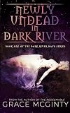 Newly Undead in Dark River