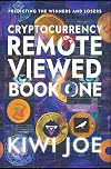 Cryptocurrency Remote Viewed: Book One