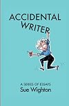 Accidental Writer: A series of essays