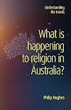 What is happening to religion in Australia?: Understanding the trends (Australian Languages Edition)