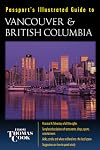 Passport's Illustrated Guide to Vancouver & British Columbia