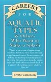 Careers for Aquatic Types & Others Who Want to Make a Splash