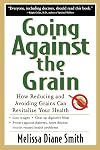 Going Against the Grain: How Reducing and Avoiding Grains Can Revitalize Your Health
