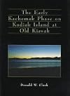The Early Kachemak Phase on Kodiak Island at Old Kiavak (Mercury Series)