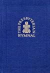 The Presbyterian Hymnal: Hymns, Psalms, and Spiritual Songs