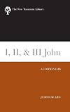 I, II, & III John (2008): A Commentary (New Testament Library)