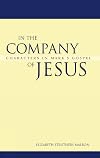 In the Company of Jesus: Characters in Mark's Gospel
