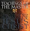 Teachings of the Master: The Collected Sayings of Jesus Christ