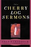 The Cherry Log Sermons
