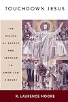 Touchdown Jesus: The Mixing of Sacred and Secular in American History