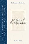 The Westminster Handbook to Theologies of the Reformation (Westminster Handbooks to Christian Theology)