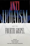 Anti-Judaism and the Fourth Gospel