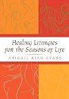 Healing Liturgies for the Seasons of Life