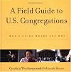 A Field Guide to U.S. Congregations: Who's Going Where and Why