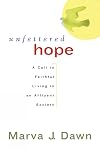 Unfettered Hope: A Call to Faithful Living in an Affluent Society
