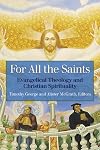 For all the Saints: Evangelical Theology and Christian Spirituality